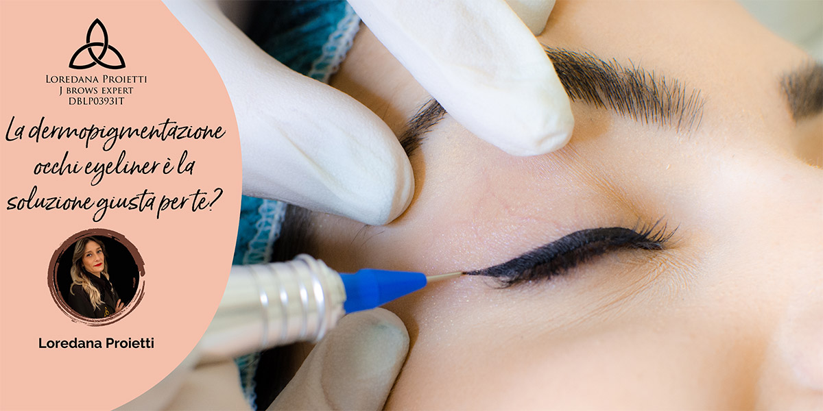 La dermopigmentazione occhi eyeliner è la soluzione giusta per te?
