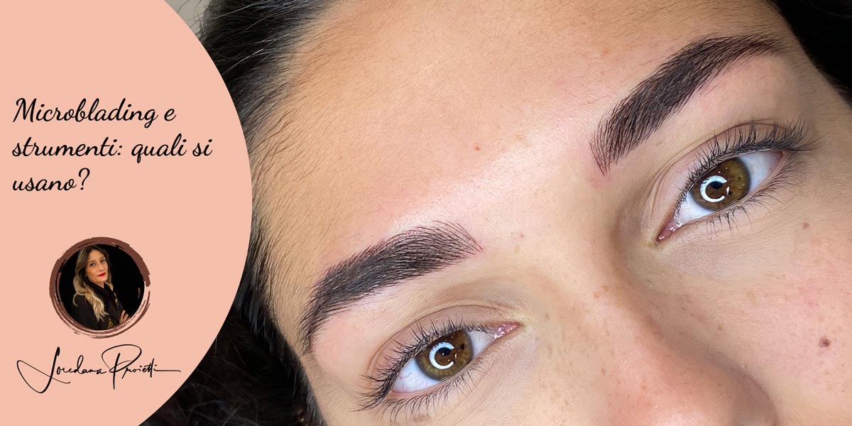 Microblading e strumenti: quali si usano?