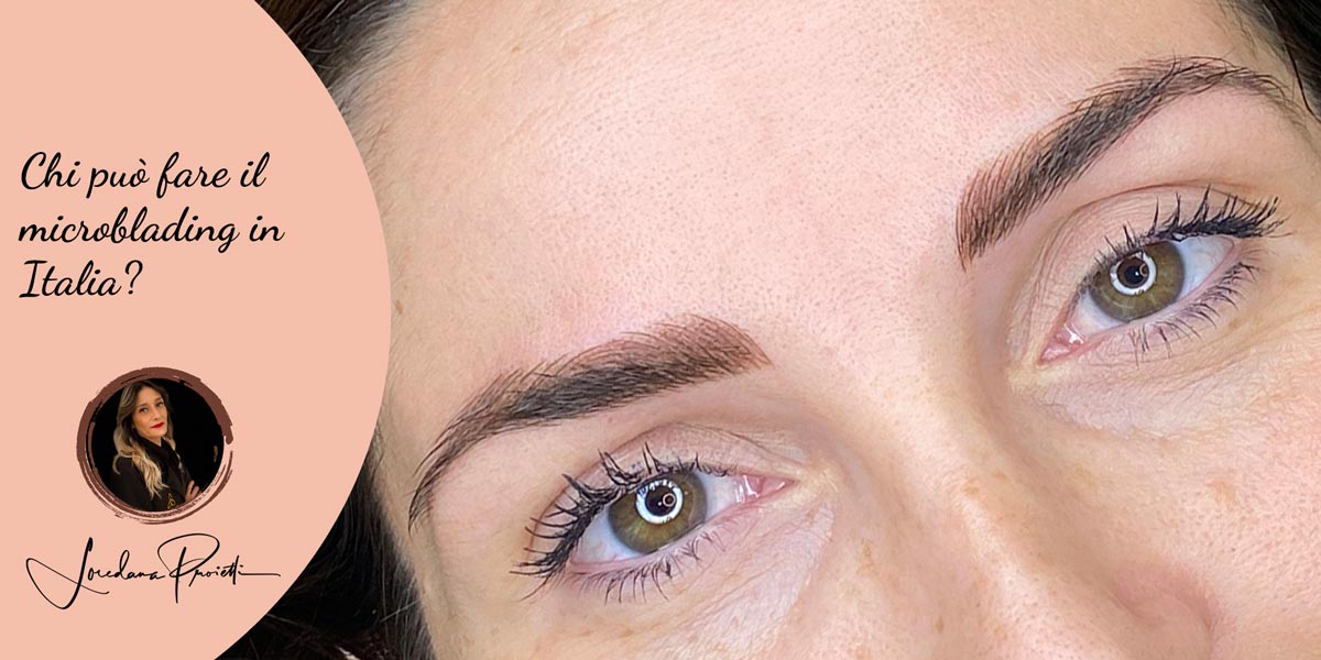 Chi può fare il microblading in Italia? Le normative per diventare dermopigmentista
