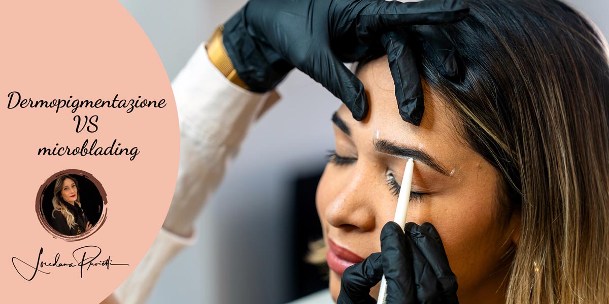 Dermopigmentazione e microblading: le differenze e quale scegliere?